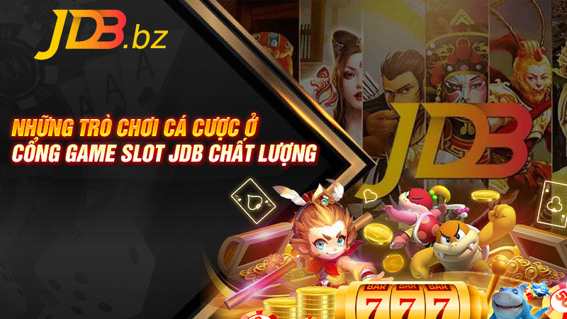 Nhà phát hành game JDB có kho trò chơi đa dạng