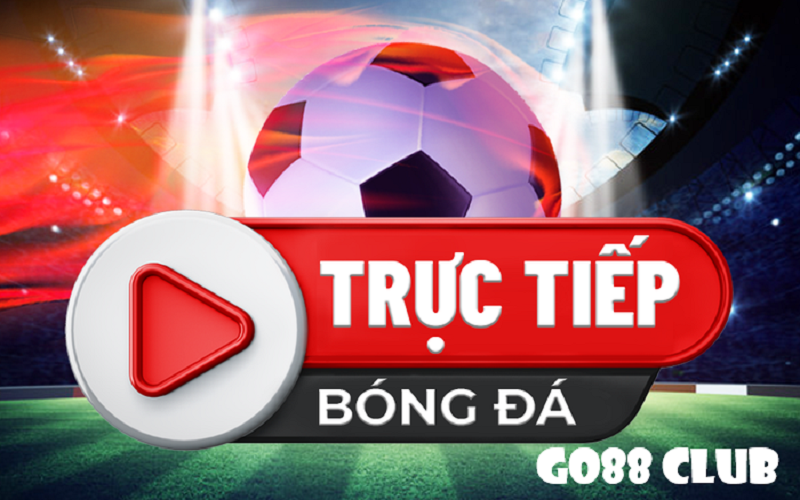 Giới thiệu về Trực tiếp bóng đá Go88